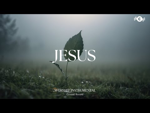 ONLY JESUS - Soaking worship instrumental | Prayer and Devotional