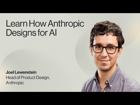 Learn How Anthropic Designs for AI — Joel Lewenstein, Head of Product Design, Anthropic