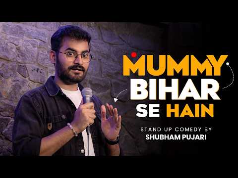 Mummy Bihar se Hain | Standup Comedy by Shubham Pujari