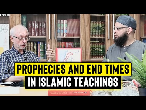 Prophecies and End Times in Islamic Teachings with Shaykh Asrar Rashid