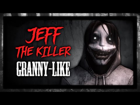 The Jeff the Killer Granny-Like