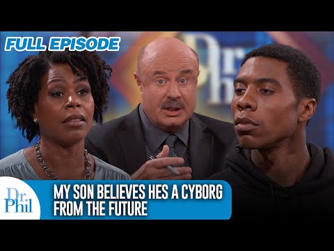 My Son Believes He’s a Cyborg From the Future! | FULL EPISODE | Dr. Phil