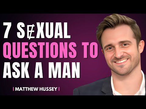 7 "Spicy" Questions To Ask A Man (That Will Make Him Obsessed With You) | Matthew Hussey