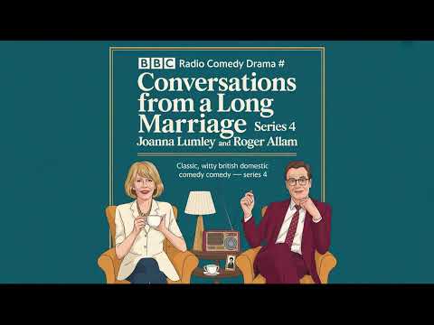 Conversations from a Long Marriage – Series 4 | BBC Radio Comedy | Still in Love… Most of the Time