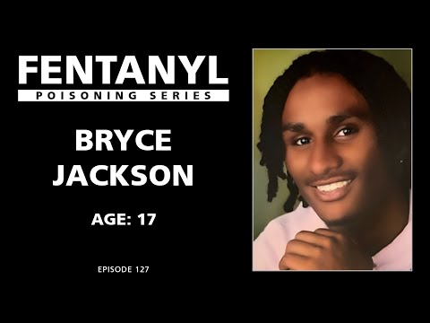 FENTANYL KILLS: Bryce Jackson's Story - episode 127