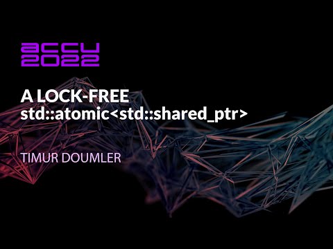A lock-free std::atomic std::shared_ptr - Timur Doumler - ACCU 2022