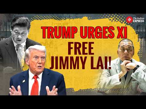 Trump Urges Xi to Free Hong Kong Tycoon Jimmy Lai After Security Law Conviction