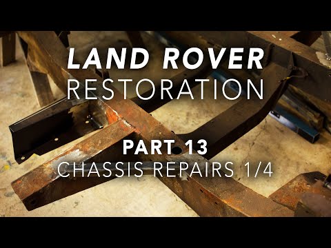 Land Rover Restoration Part 13 - Chassis Repairs 1/4