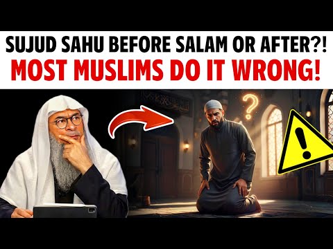 Sujud Sahu: Before Salam or After?! Most Muslims Do It Wrong! || Sheikh Assim Al Hakeem
