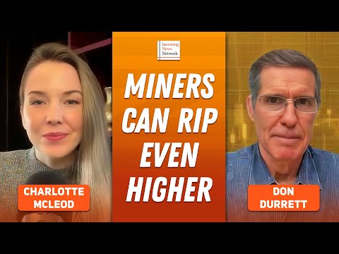 Don Durrett: Gold, Silver Miners to Rip Even Higher, Here's When to Buy