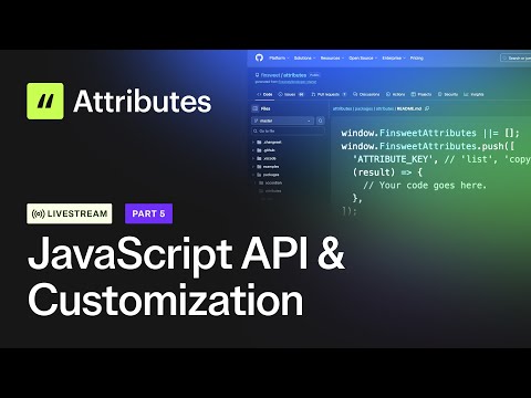JavaScript API & Customization | Learn the new Attributes v2