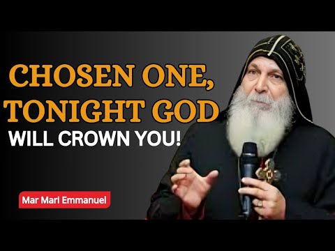 CHOSEN ONE, YOU PASSED! TONIGHT (11:33 PM) β EVEN GOD WILL CROWN YOU! | Mar Mari Emmanuel