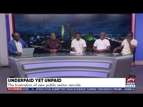 Underpaid Yet Unpaid: The frustration of new public sector recruits | PM Express on JoyNews(7-10-25)