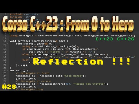 Corso C++ 23 🔥 #28 : La rivoluzione 🔮 della Reflection 🪞 !