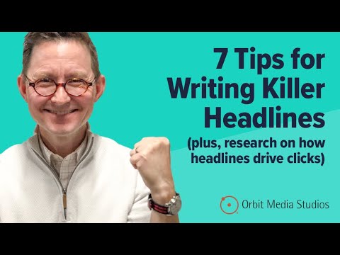 7 Tips for Writing Killer Headlines (plus, research on how headlines drive clicks)