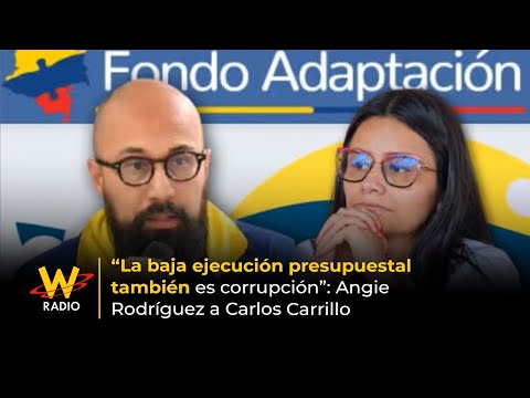 “La baja ejecución presupuestal también es corrupción”: Angie Rodríguez a Carlos Carrillo | La W