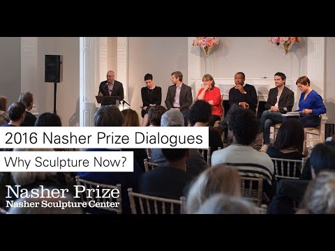 Nasher Prize Dialogues: Why Sculpture Now?
