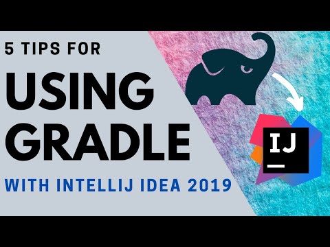 5 tips for using Gradle with IntelliJ IDEA 2019