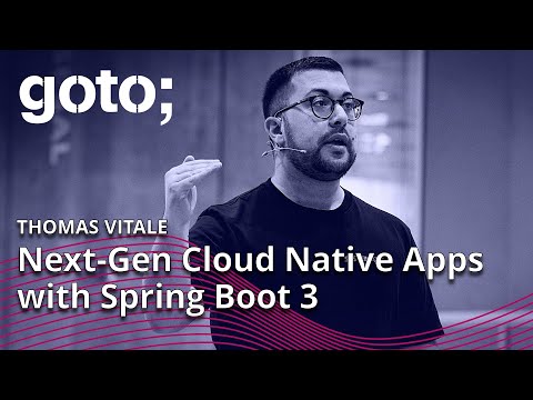 Next-Generation Cloud Native Apps with Spring Boot 3 • Thomas Vitale • GOTO 2023