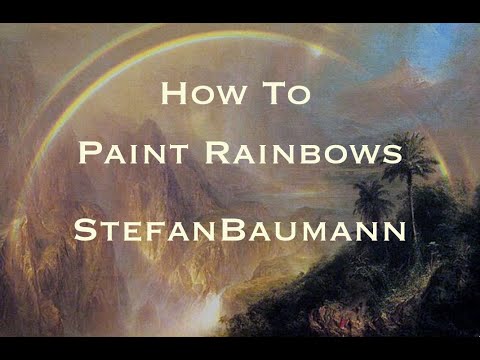 Mastering Painting Rainbows Part 2, The Effects of Light , Stefan Baumann.