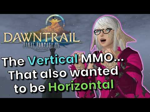 The Vertical Progression MMO, that ALSO wants to be Horizontal! FFXIV Dawntrail