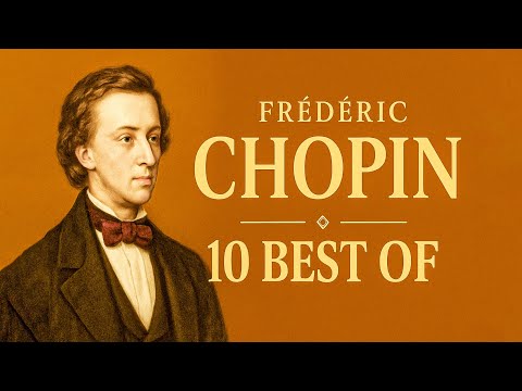 Best of Chopin - 10 Most Popular Pieces | Healing, Relaxation