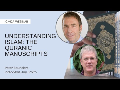 Understanding Islam: The Quranic Manuscripts - Peter Saunders interviews Jay Smith