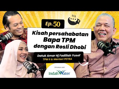 Ep 50 | Kisah Persahabatan Bapa TPM Dengan Rosli Dhobi