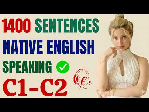 1400 Advanced English Sentences for Fluent Speaking ✨ | C1-C2 Level | Part 12
