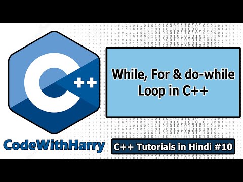 For, While and do-while loops in C++ | C++ Tutorials for Beginners #10