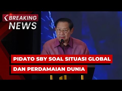 BREAKING NEWS - Pidato SBY soal Situasi Global dan Perdamaian Dunia
