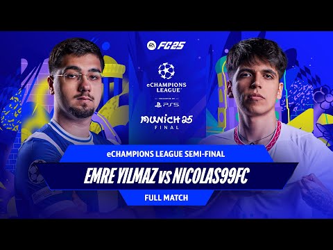 SEMI-FINAL SHOWDOWN! | Emre Yilmaz v nicolas99fc | eChampions League 2025 | Full Match