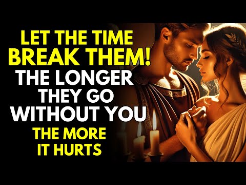 Let Time Break Them, The Longer They Go Without You, The More It Hurts