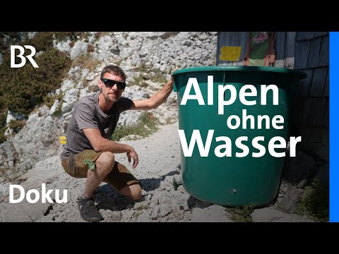 Alpen ohne Wasser: Mensch und Natur am Limit | Doku | Unkraut | BR
