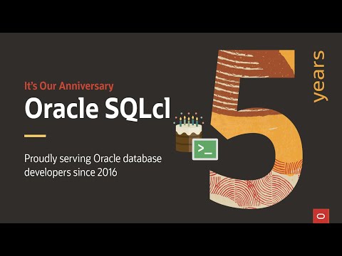 Oracle SQLcl: Celebrating 5 years of a modern Oracle Database command line experience