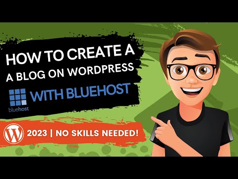How To Create A Blog On WordPress With Bluehost 2023