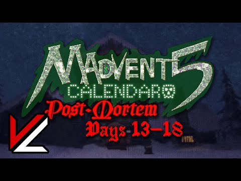 Madvent Calendar 5 : Days 13-18