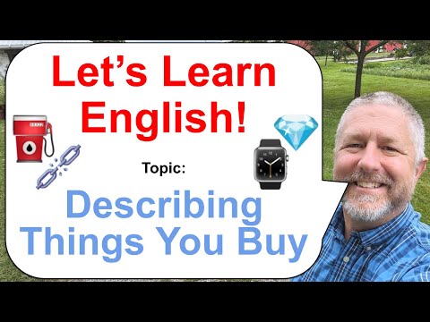 Let's Learn English! Topic: Describing Things You Buy! ⛽⌚💎