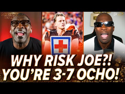 Unc DEMOLISHES Ocho’s TAKE on the Bengals bringing Joe Burrow BACK at 3-7! WHY RISK IT?! | Nightcap