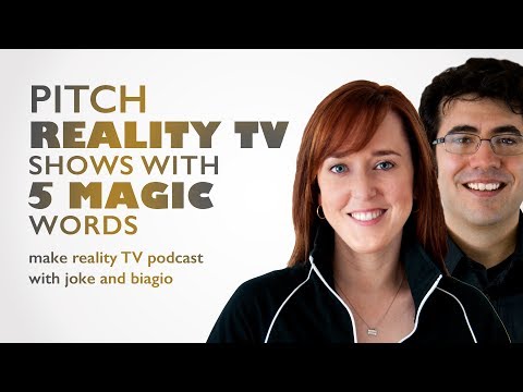 Pitch Reality TV Shows with 5 Magic Words