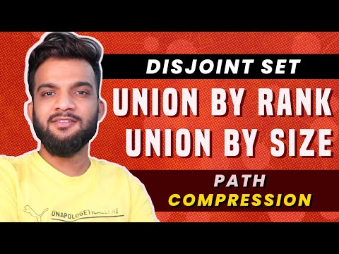 G-46. Disjoint Set | Union by Rank | Union by Size | Path Compression