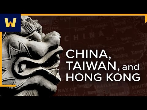 Professor Explains History of China, Taiwan, and Hong Kong, Pre-2010 | Wondrium