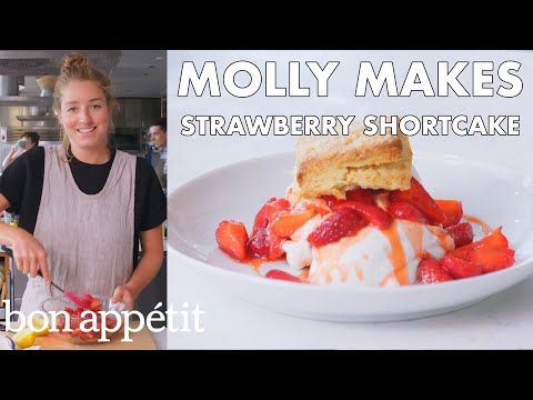 Molly Makes Strawberry Shortcake | From the Test Kitchen | Bon Appétit