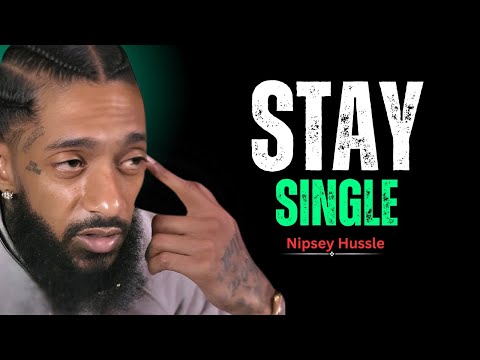 Why Staying Single Is the Smartest Thing Spiritually Awake People Do || Nipsey Hussle Motivation