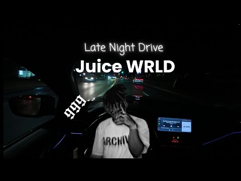 Juice WRLD - Late Night Drive Songs