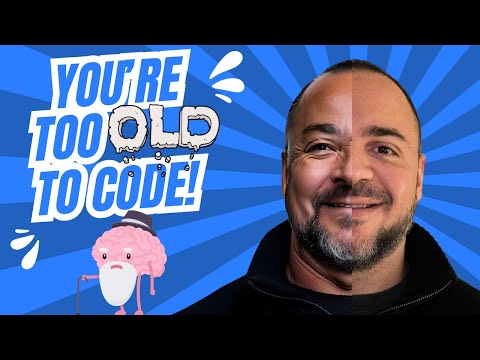 Over 30? TOO LATE To Become A Developer! ... Or Is It?