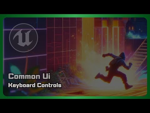 UE5 - Common UI: Keyboard Controls Setup