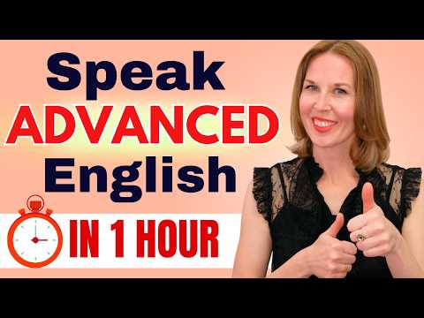 How To Speak ADVANCED English | Advanced English Fluency Masterclass