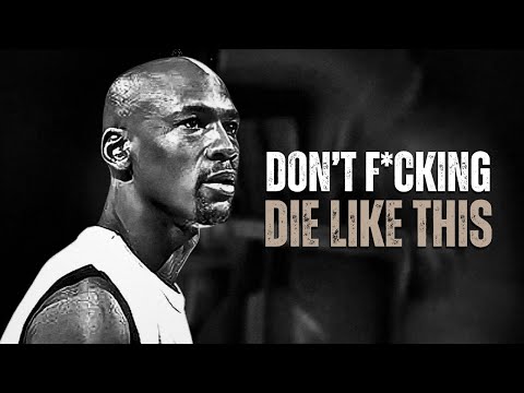 DON'T F*CKING DIE LIKE THIS - Motivational Speech