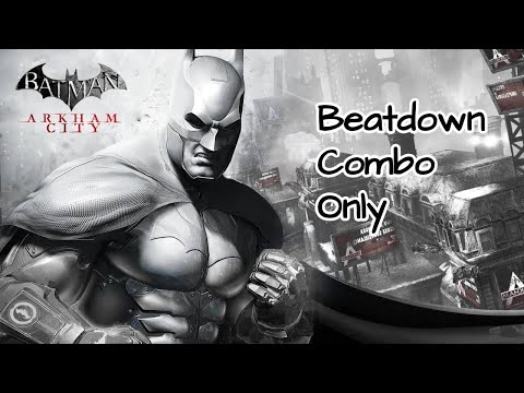 Can you beat Batman: Arkham City with ONLY Beatdown Combo? (Full Game + DLC)